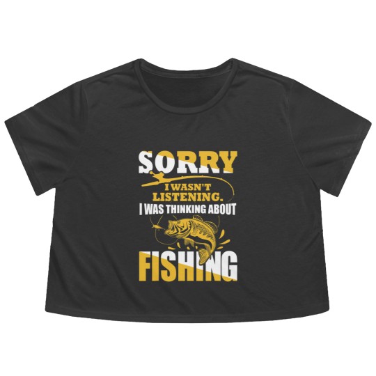 Discover Sorry I Wasn't Listening I Was Thinking About Fishing Flowy Cropped Tees
