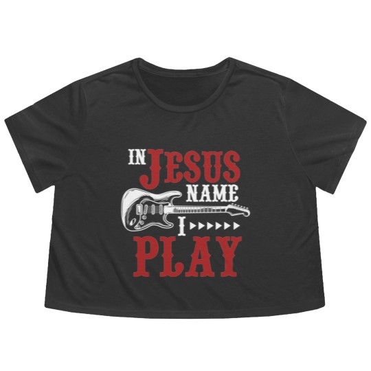 Discover In Jesus Name I Play Guitar Christian Guitar Player Flowy Cropped Tees