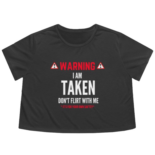 Discover I'm Taken Don't Flirt With Me Flowy Cropped Tees
