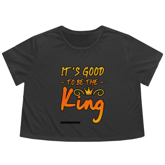 Discover It's Good To Be The King 3 Flowy Cropped Tees