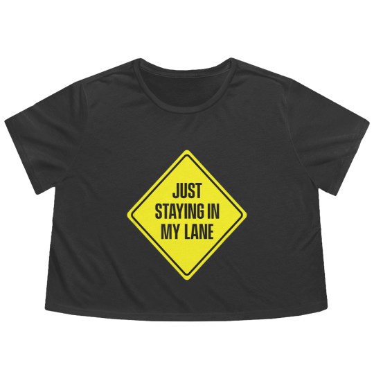 Discover Just Staying In My Lane Flowy Cropped Tees - Low Key Hustle