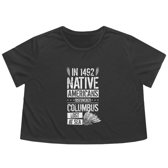 Discover In 1492 Native Americans Discovered Columbus Lost Flowy Cropped Tees