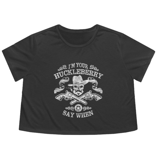 Discover I'm Your Huckleberry Say When - Tombstone - Flowy Cropped Tees