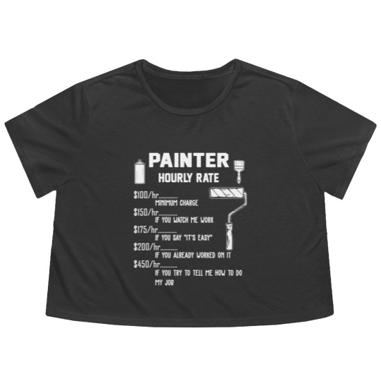Discover Funny Painter Hourly Rate Apparel For Painters Flowy Cropped Tees
