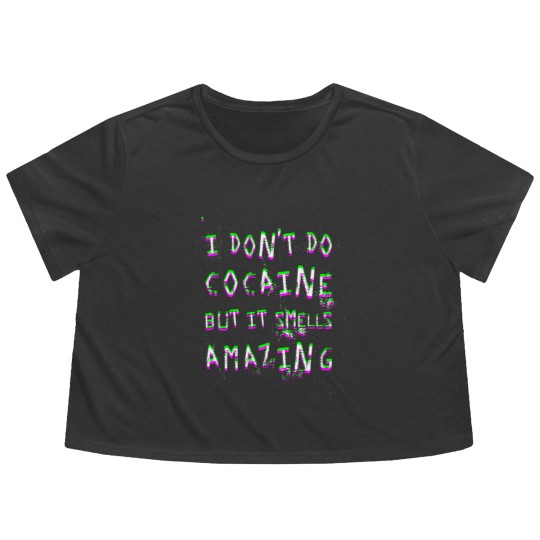 Discover I Don't Do Cocaine - Funny - Flowy Cropped Tees