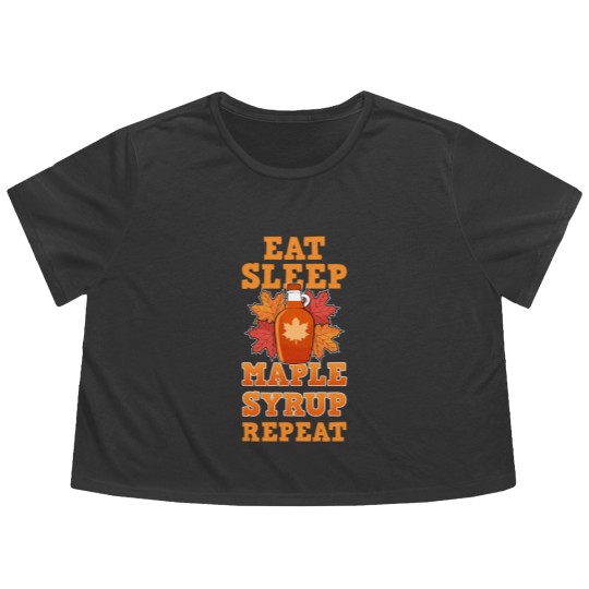 Discover Eat Sleep Maple Syrup Repeat Farmer Sugar Maker Quebec Farm Flowy Cropped Tees