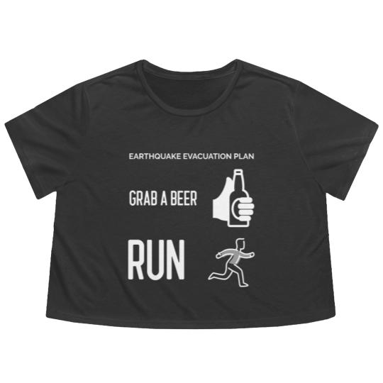 Discover Earthquake Evacuation Plan - Grab A Beer - Run Flowy Cropped Tees