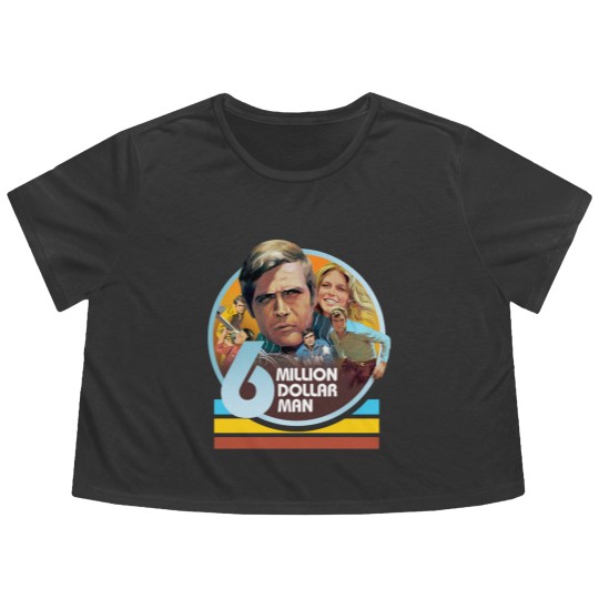 Discover six million dollar man - Six Million Dollar Man - Flowy Cropped Tees