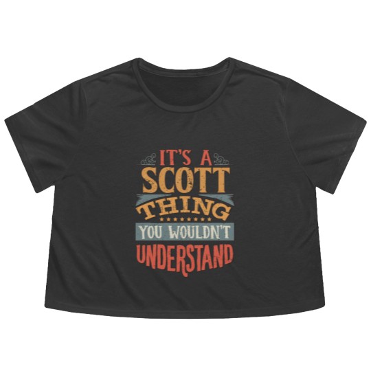 Discover It's A Scott Thing You Wouldn't Understand - Flowy Cropped Tees