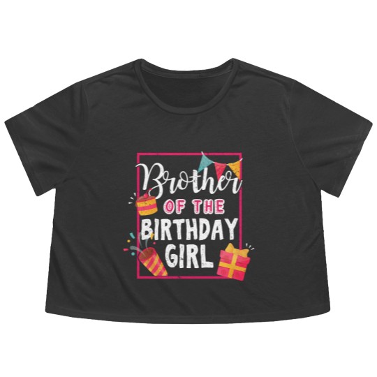 Discover Brother Of The Birthday Girl - Gift Birthday Girl Brother Gift For Sister From Brother - Birthday Girl Brother - Flowy Cropped Tees