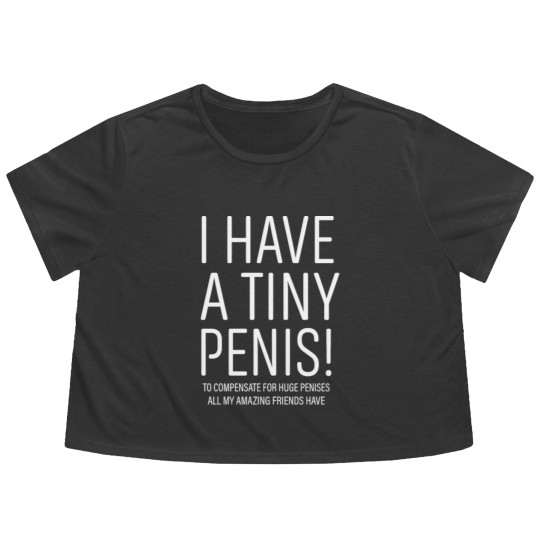 Discover I Have A Tiny Penis Flowy Cropped Tees Bachelor Party Flowy Cropped Tees