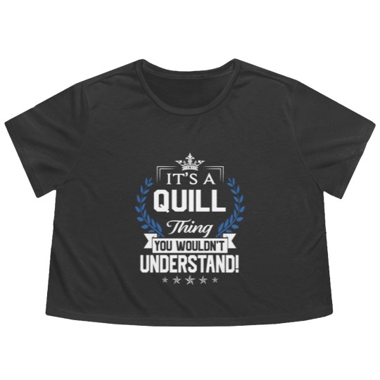 Discover Quill Name Flowy Cropped Tees - Quill Things Name You Wouldn't Understand Name Gift Item Flowy Cropped Tees - Quill - Flowy Cropped Tees