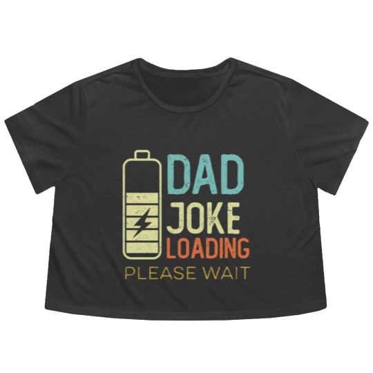 Discover Dad Joke Loading Please wait, vintage color Flowy Cropped Tees