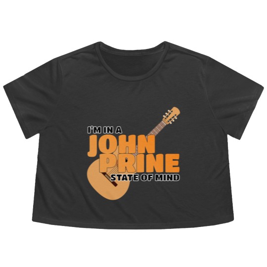 Discover I Am In A John Prine State Of Mind - John Prine - Flowy Cropped Tees