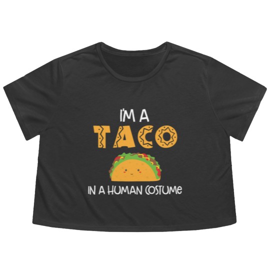 Discover I m a taco in a human costume Flowy Cropped Tees