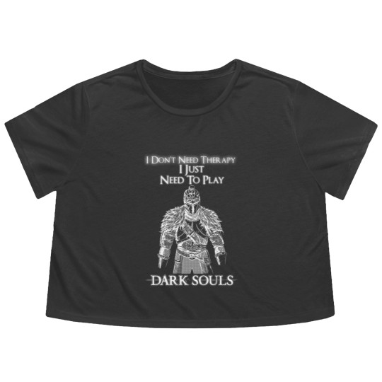Discover Need to play Dark souls - I don't need therapy Flowy Cropped Tees