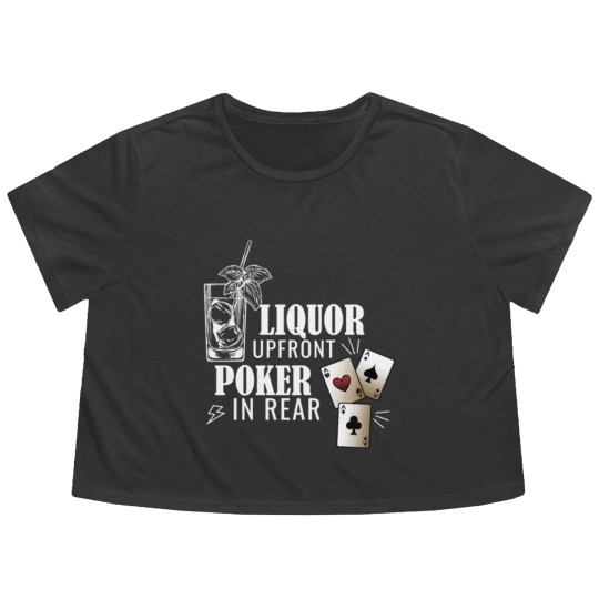 Discover Liquor Up Front Poker In The Rear Gambling Long Sl Flowy Cropped Tees