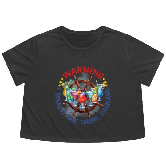 Discover Warning I Bought The Drink Package Funny Drinking Day Flowy Cropped Tees