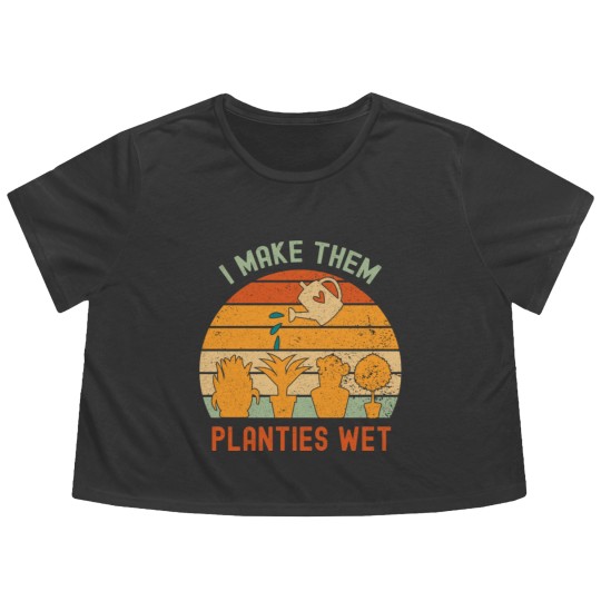 Discover I Make Them Planties Wet-gardening lover Flowy Cropped Tees