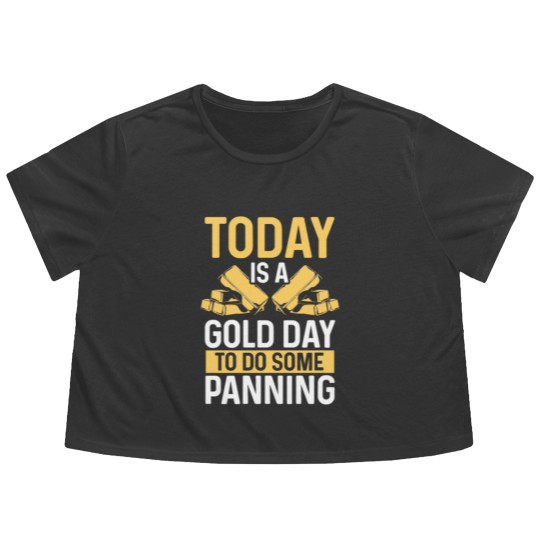 Discover Gold Gold Day to go Mining Miner Gold Panning Flowy Cropped Tees