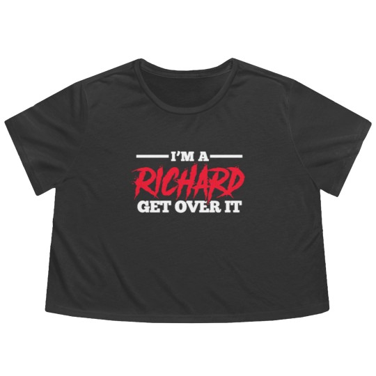 Discover I'm A Richard Get Over It, Name Flowy Cropped Tees