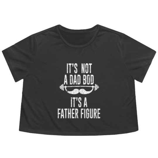 Discover Its Not A Dad Bod Its A Father Figure - Its Not A Dad Bod Its A Father Figure - Flowy Cropped Tees