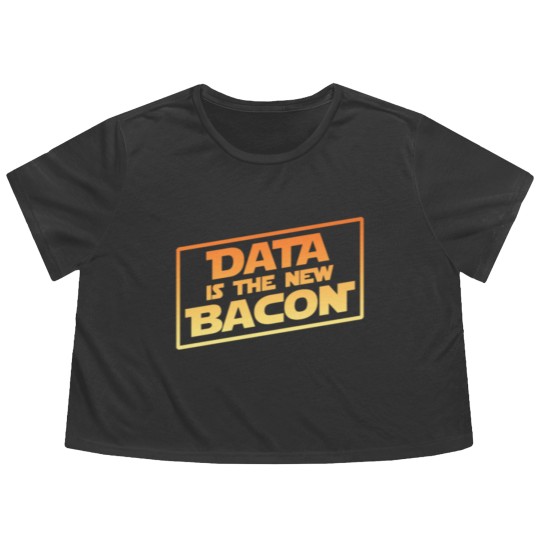 Discover Data Is The New Bacon Flowy Cropped Tees