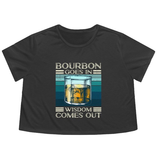 Discover Bourbon goes in Wisdom comes out Whiskey Lover - Bourbon - Flowy Cropped Tees