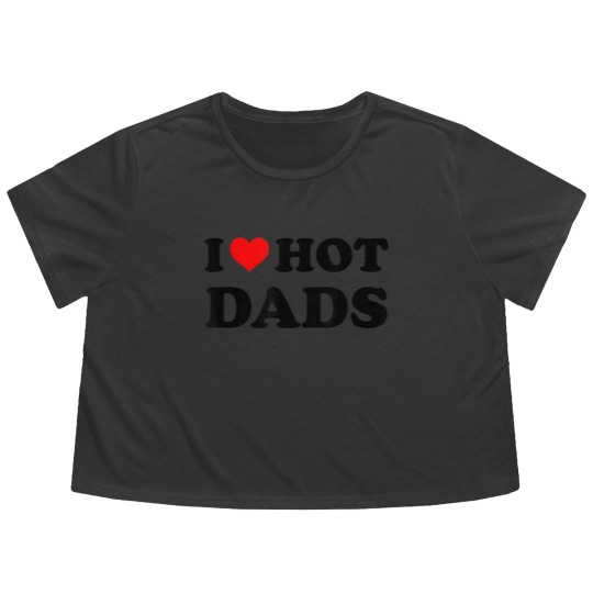 Discover I Love Hot Dads Flowy Cropped Tees Adult Daddy Dilf I Heart Hot Dads Flowy Cropped Tees