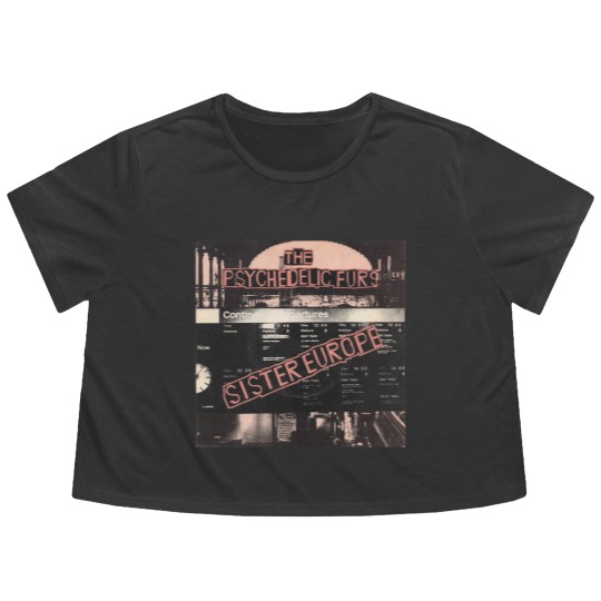 Discover Psychedelic Furs — Sister Europe - Psychedelic Furs - Flowy Cropped Tees