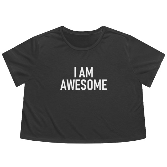 Discover I am awsome - Cool Quote - Funny Saying Flowy Cropped Tees