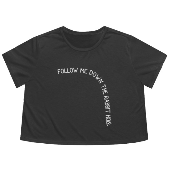 Discover Follow me down the rabbit hole Flowy Cropped Tees