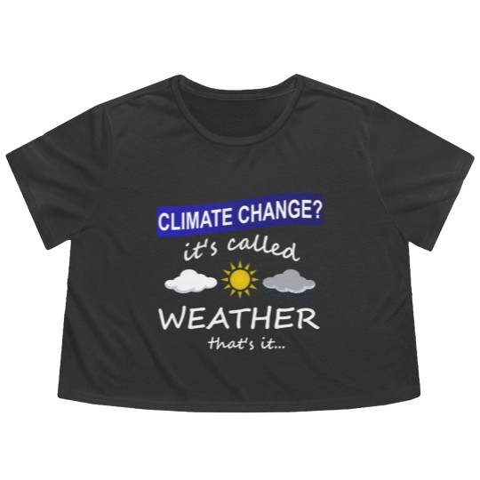 Discover Climate Change is Weather Flowy Cropped Tees