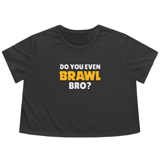 Discover Do you even Brawl, Bro? Ver 2. - Brawl Stars - Flowy Cropped Tees