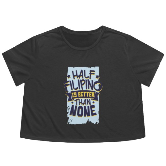 Discover Half Filipino Philippines Flowy Cropped Tees