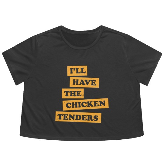 Discover Chicken Tenders Funny Foodie Quote - Chicken Tenders - Flowy Cropped Tees