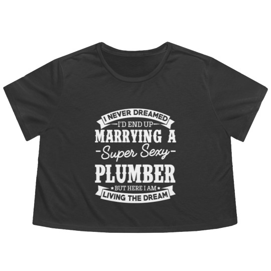 Discover Plumber’s Wife Never Dreamed Flowy Cropped Tees