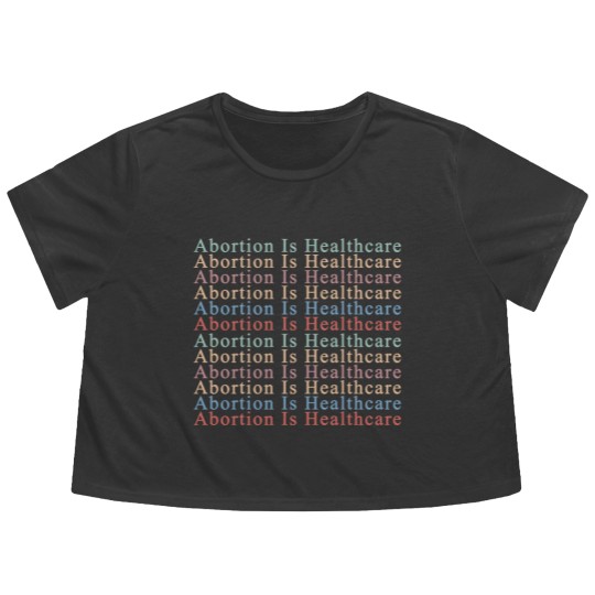 Discover Abortion is Healthcare Flowy Cropped Tees