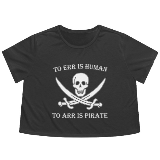 Discover Pirate - to err is human to arr is pirate Flowy Cropped Tees