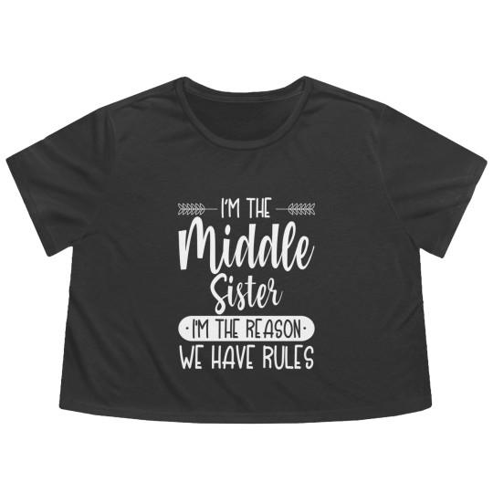 Discover Siblings Flowy Cropped Tees I'm the Middle Sister I'm The Reason we Have Rules Sibling