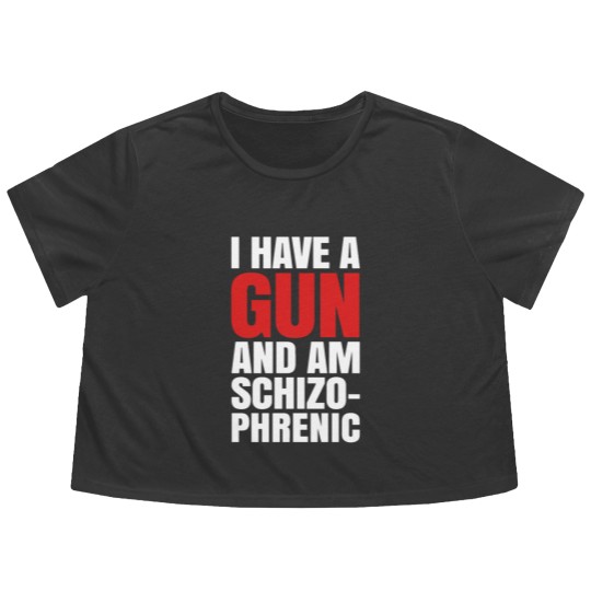 Discover I HAVE A GUN AND AM SCHIZOPHRENIC - BLACK Flowy Cropped Tees