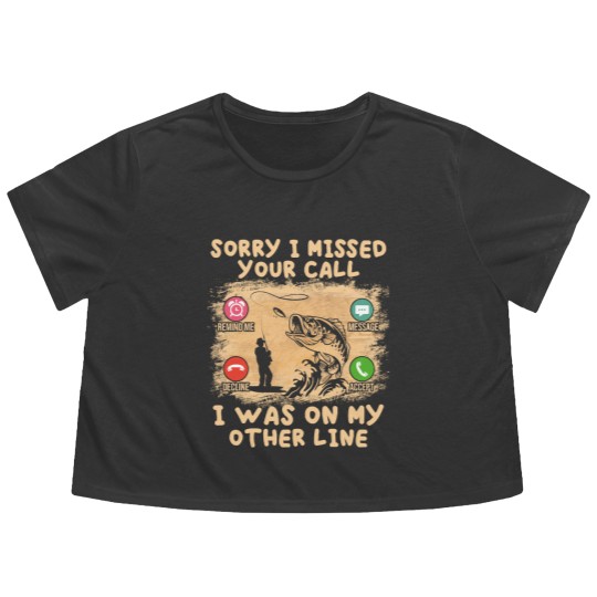 Discover Fishing Lover Sorry I Missed Your Call I Was On My Other Line Flowy Cropped Tees