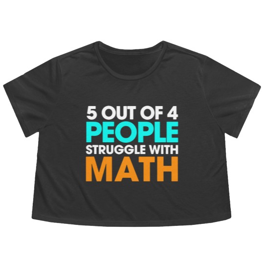 Discover 5 Out Of 4 People Struggle With Math Flowy Cropped Tees