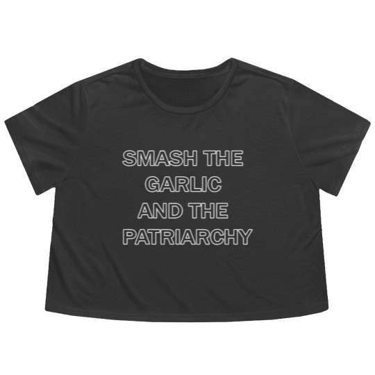 Discover Smash the Garlic and the Patriarchy Humor Flowy Cropped Tees