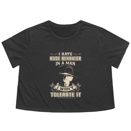 Discover Lonesome dove: I hate rude behavior in a man - Lonesome Dove - Flowy Cropped Tees