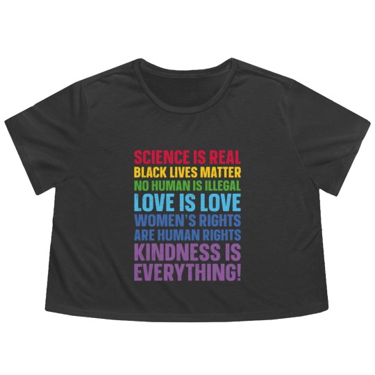 Discover Science is Real Black Lives Matter Love Is Love Equality - Womens Rights - Flowy Cropped Tees