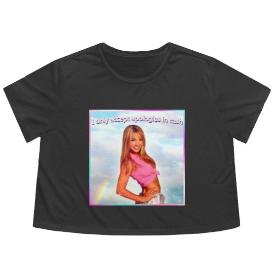 Discover Britney Spears Flowy Cropped Tees I Only Accept Apologies in Cash