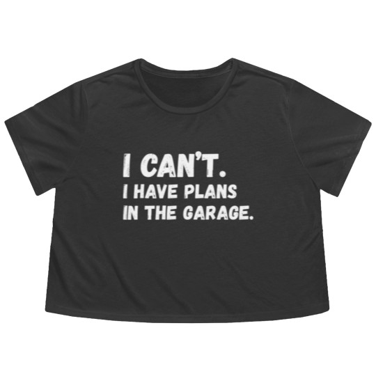 Discover Mens I Cant I Have Plans In The Garage Car Mechani Flowy Cropped Tees