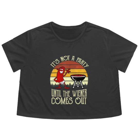 Discover It's Not A Party Until The Wiener Comes Out Hot Dog BBQ Flowy Cropped Tees