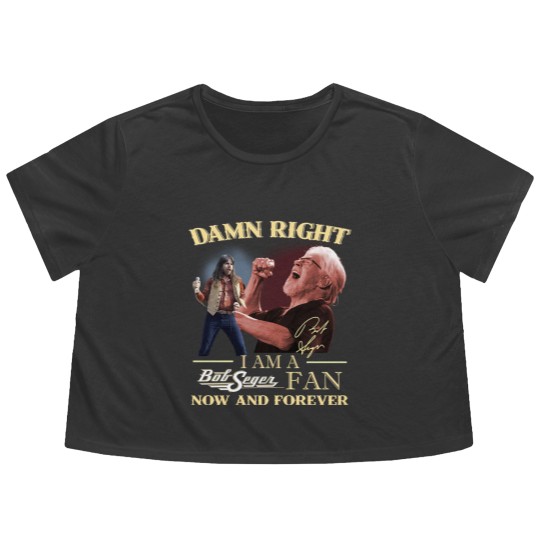Discover Bob Seger Flowy Cropped Tees, Damn Right I Am A Bob Seger Fan Now And Forever Flowy Cropped Tees